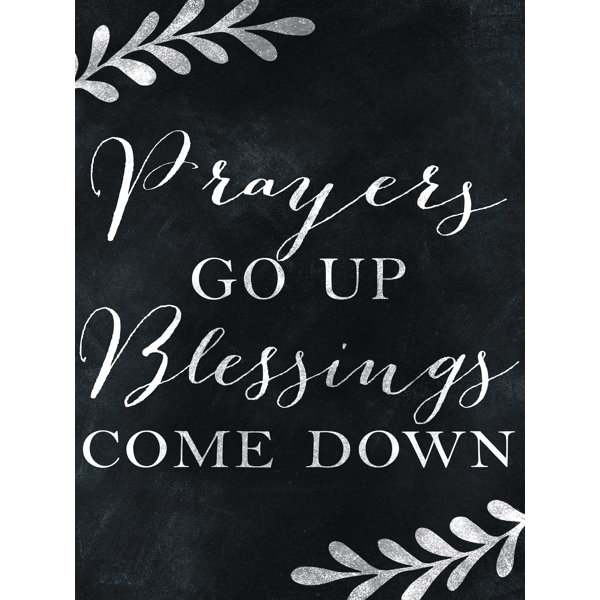 Trinx Prayers Go Up Blessings Down Wrapped Canvas Textual Art Wayfair